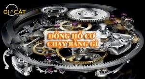 Đồng hồ cơ chạy bằng gì?
