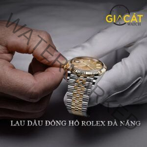 Lau dầu đồng hồ Rolex Đà Nẵng