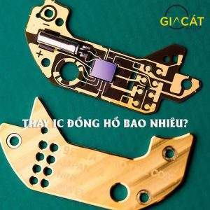 Thay IC đồng hồ giá bao nhiêu?