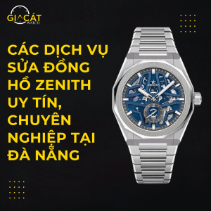 Sửa đồng hồ Zenith
