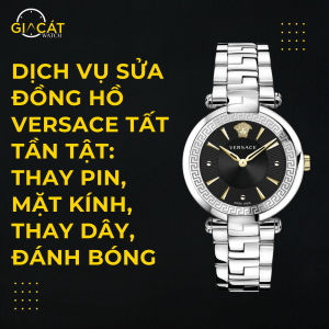 Sửa đồng hồ Versace