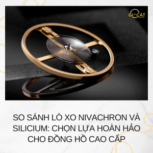 So sánh lò xo Nivachron và Silicium