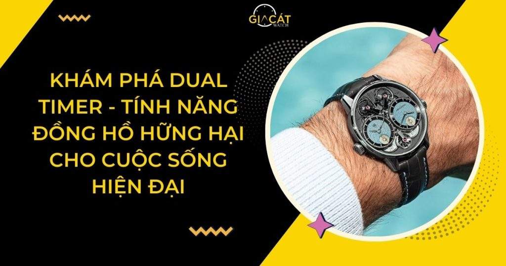 Khám Phá Dual Timer - Tính Năng Đồng Hồ Hững Hại Cho Cuộc Sống Hiện Đại