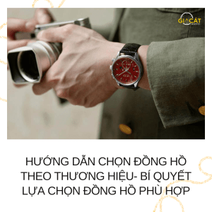 Hướng Dẫn Chọn Đồng Hồ Theo Thương Hiệu