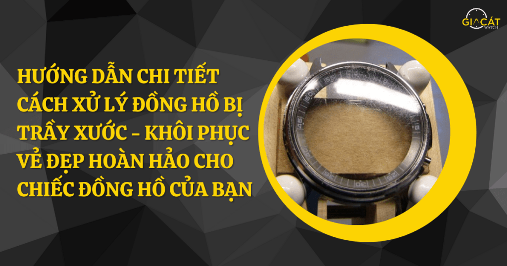 đồng hồ bị trầy xước 
