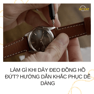 dây đeo đồng hồ đứt