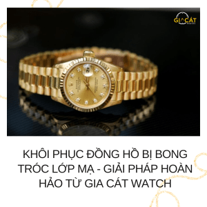 Đồng hồ bị bong tróc lớp mạ