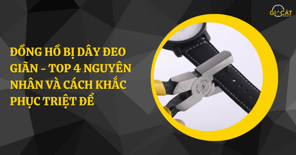 Đồng hồ bị dây đeo giãn