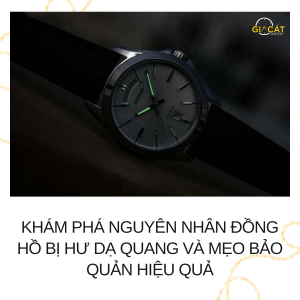 Đồng hồ bị hư dạ quang