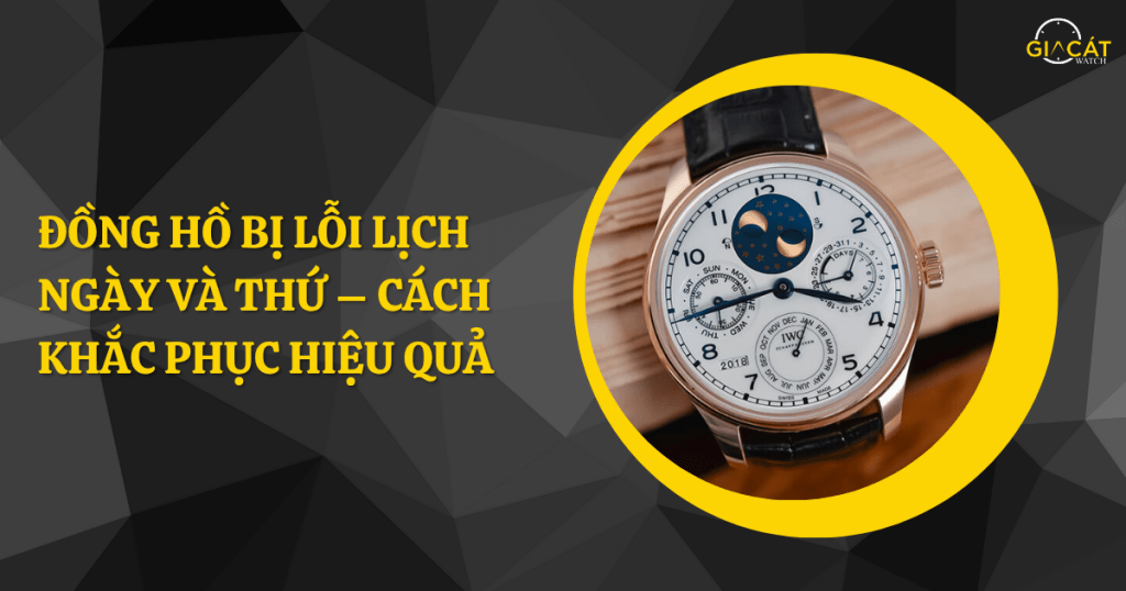 Đồng hồ bị lỗi lịch ngày và thứ
