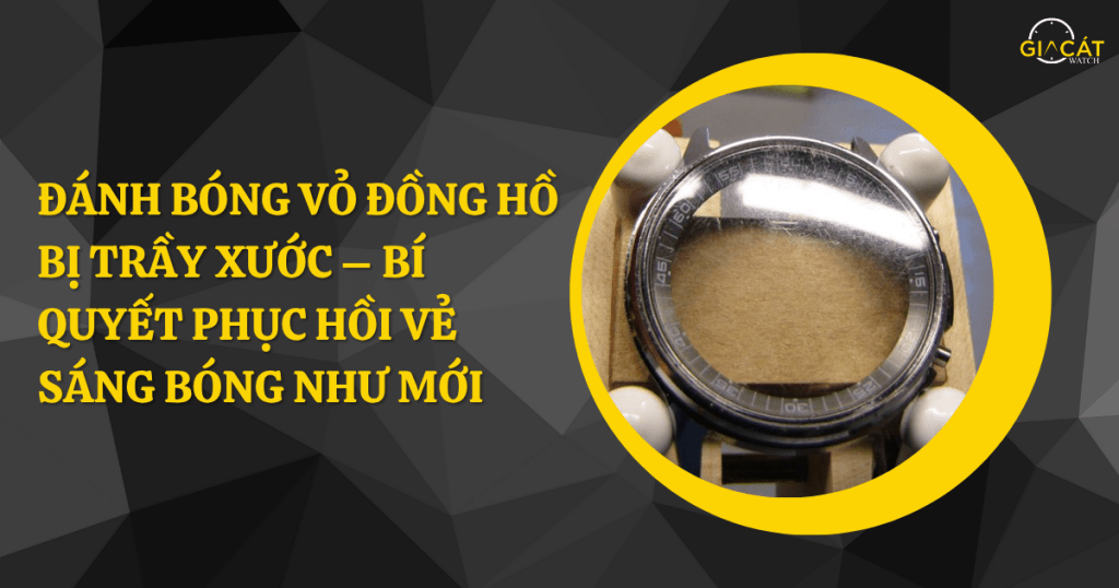 Đánh bóng vỏ đồng hồ