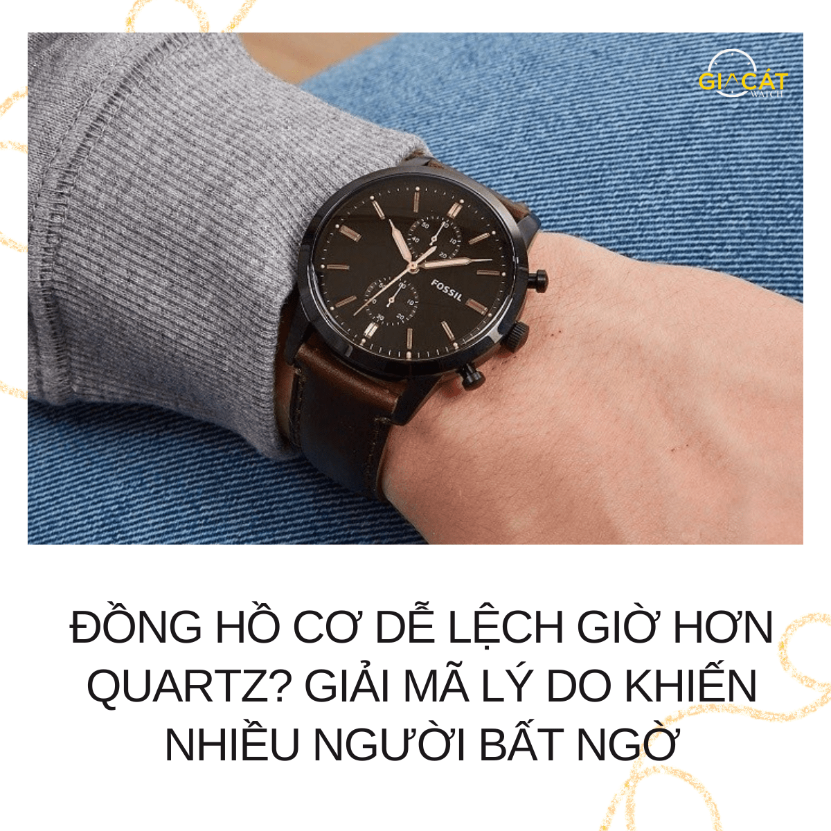 đồng hồ cơ dễ lệch giờ hơn Quartz