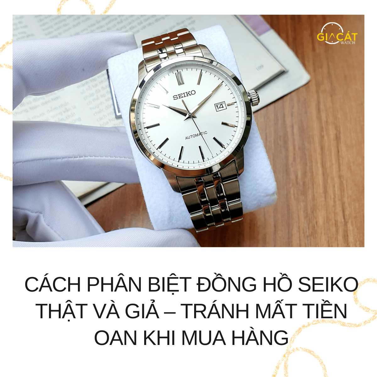 Phân biệt đồng hồ Seiko thật và giả