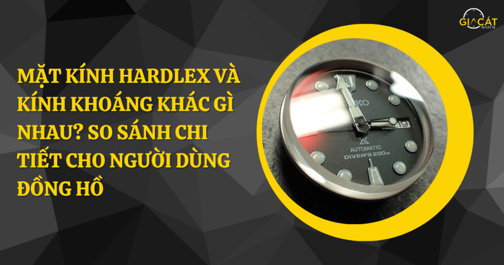 mặt kính Hardlex hay kính khoáng
