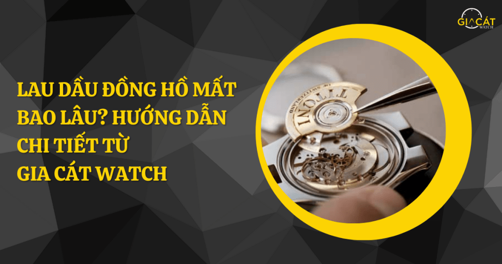 lau dầu đồng hồ