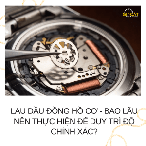 lau dầu đồng hồ cơ