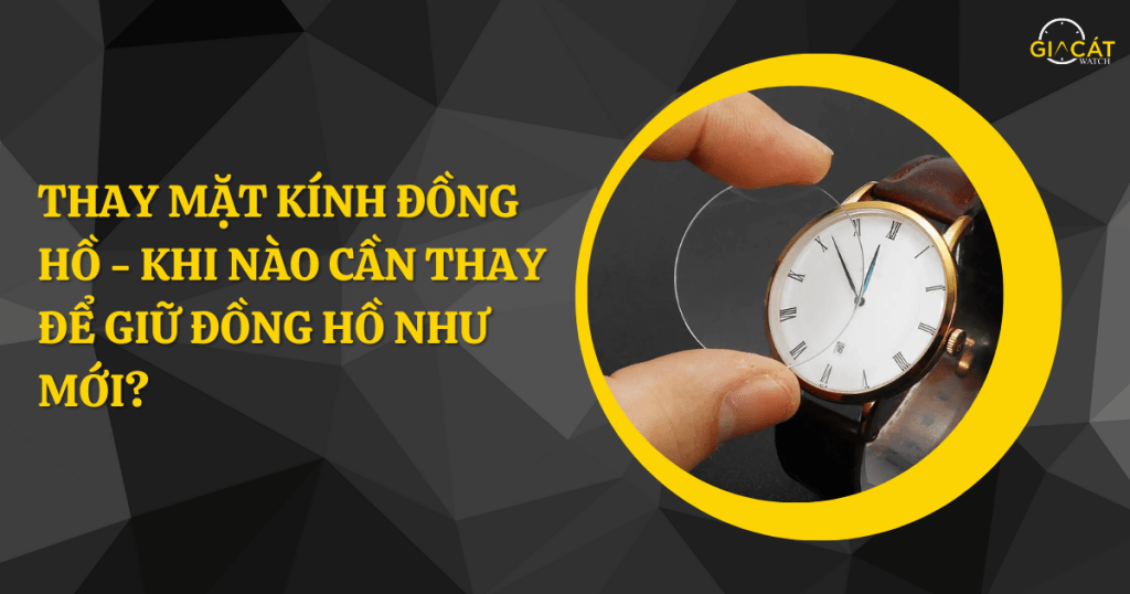 thay mặt kính đồng hồ