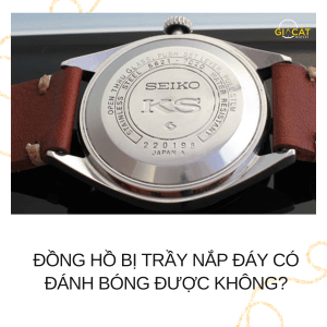 Đồng hồ bị trầy nắp đáy