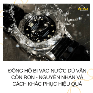 Đồng hồ bị vào nước dù vẫn còn ron