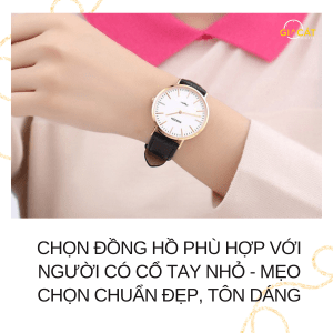 Chọn đồng hồ phù hợp với người có cổ tay nhỏ