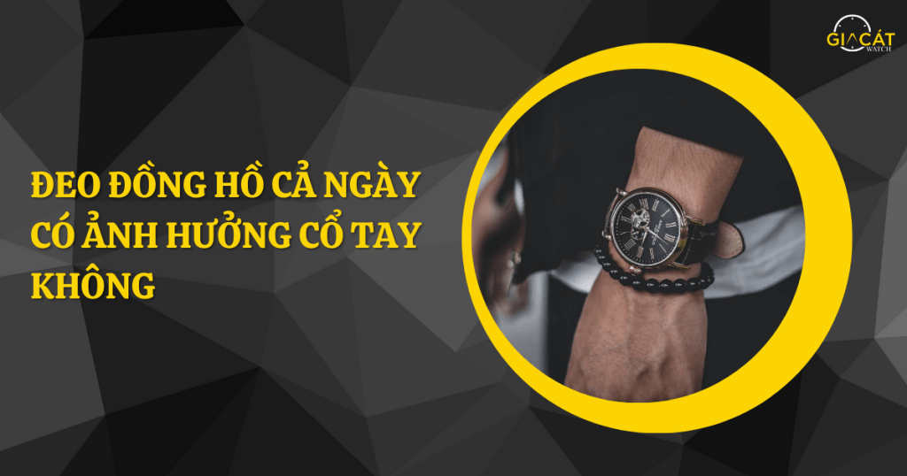 Đeo đồng hồ cả ngày
