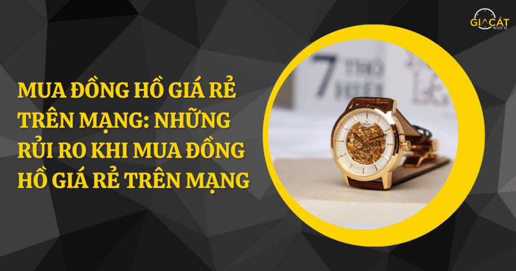 Mua đồng hồ giá rẻ trên mạng