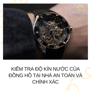 Kiểm tra độ kín nước của đồng hồ