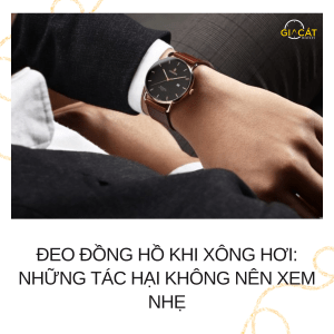 Đeo đồng hồ khi xông hơi