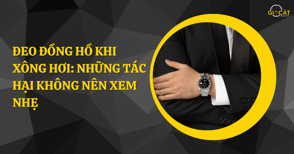 Đeo đồng hồ khi xông hơi