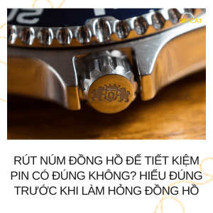 Rút núm đồng hồ để tiết kiệm pin