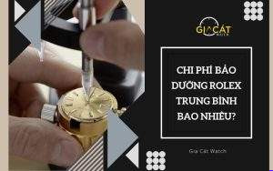 Chi phí bảo trì một chiếc Rolex trung bình là bao nhiêu; Bảo dưỡng Rolex bao nhiêu; chi phí lau dầu rolex; rolex bảo dưỡng đắt không?;