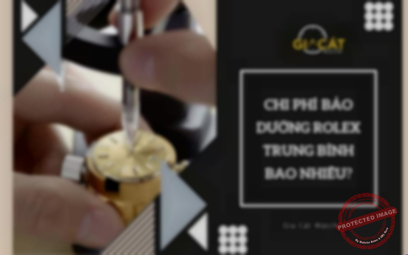 Chi phí bảo trì một chiếc Rolex trung bình là bao nhiêu; Bảo dưỡng Rolex bao nhiêu; chi phí lau dầu rolex; rolex bảo dưỡng đắt không?;