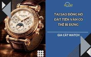 Tại sao đồng hồ đắt tiền vẫn có thể bị đứng?; Đồng hồ đắt bị đứng máy; Đồng hồ xịn sửa đắt tiền không?; Đồng hồ Patek hư; Đồng hồ Rolex hư; Đồng hồ Hublot hư; Đồng hồ AP hư;