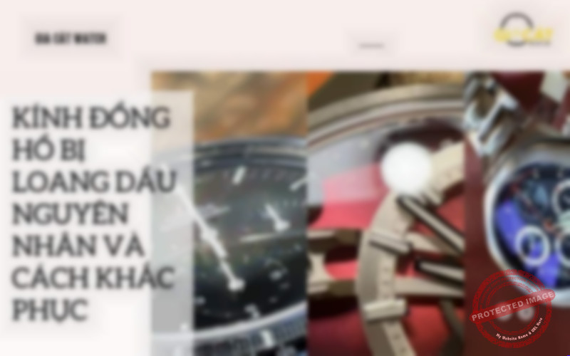 KÍNH ĐỒNG HỒ BỊ LOANG DẦU, CÁCH KHẮC PHỤC; LOANG DẦU; DẦU BÁM KÍNH ĐỒNG HỒ; ĐỒNG HỒ BỊ CHẢY DẦU;