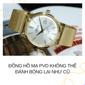 Đồng hồ mạ PVD không thể đánh bóng lại như cũ