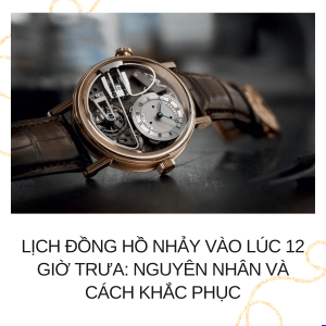 lịch đồng hồ nhảy vào lúc 12 giờ trưa