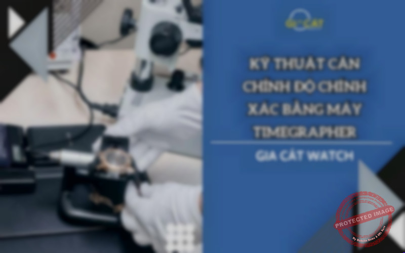 Kỹ thuật cân chỉnh độ chính xác bằng máy Timegrapher