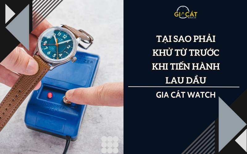 Tại sao phải khử từ trước khi tiến hành lau dầu
